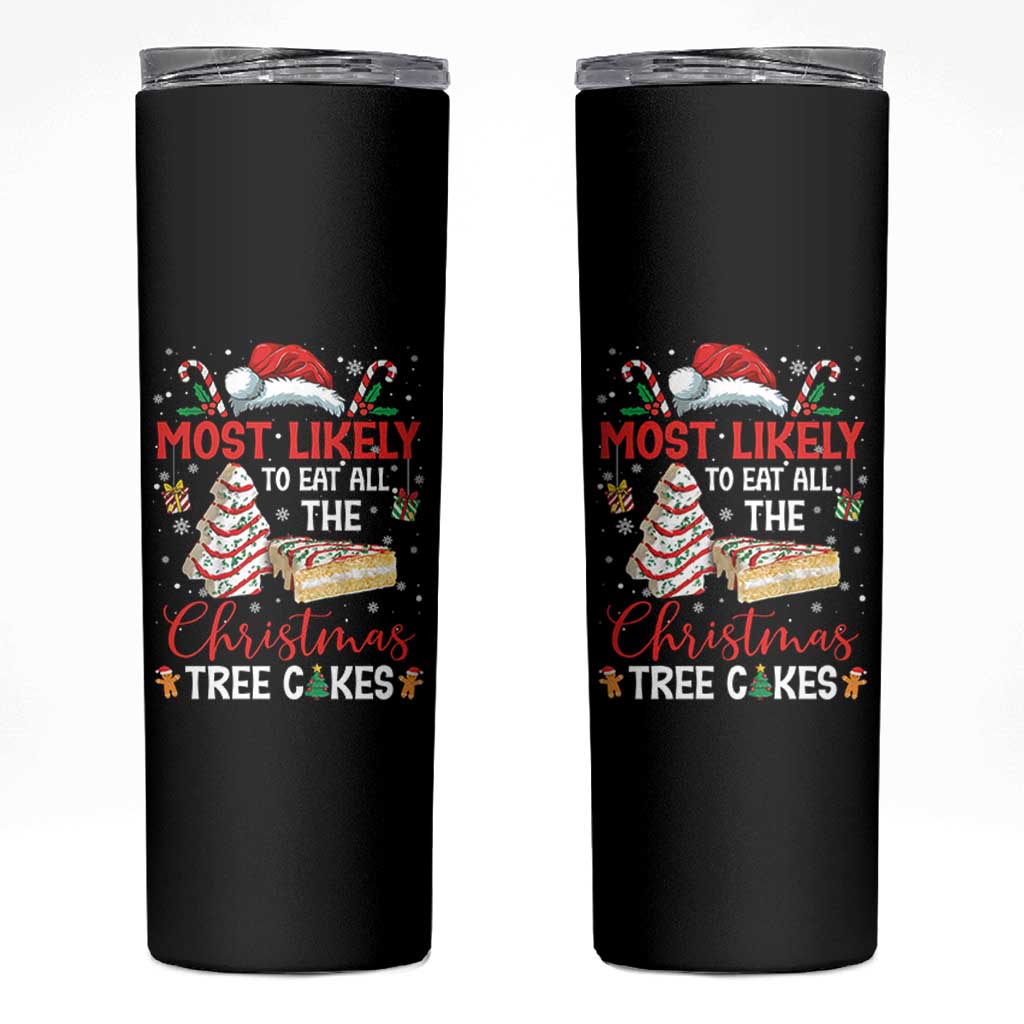 Funny Christmas Squad Skinny Tumbler Most Likely To Eat All The Christmas Tree Cakes - Wonder Print Shop