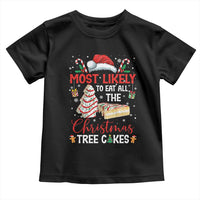 Funny Christmas Squad Toddler T Shirt Most Likely To Eat All The Christmas Tree Cakes - Wonder Print Shop
