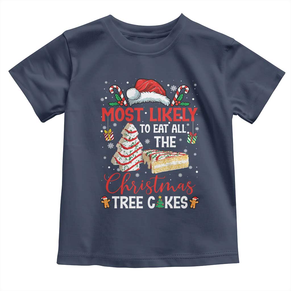 Funny Christmas Squad Toddler T Shirt Most Likely To Eat All The Christmas Tree Cakes - Wonder Print Shop