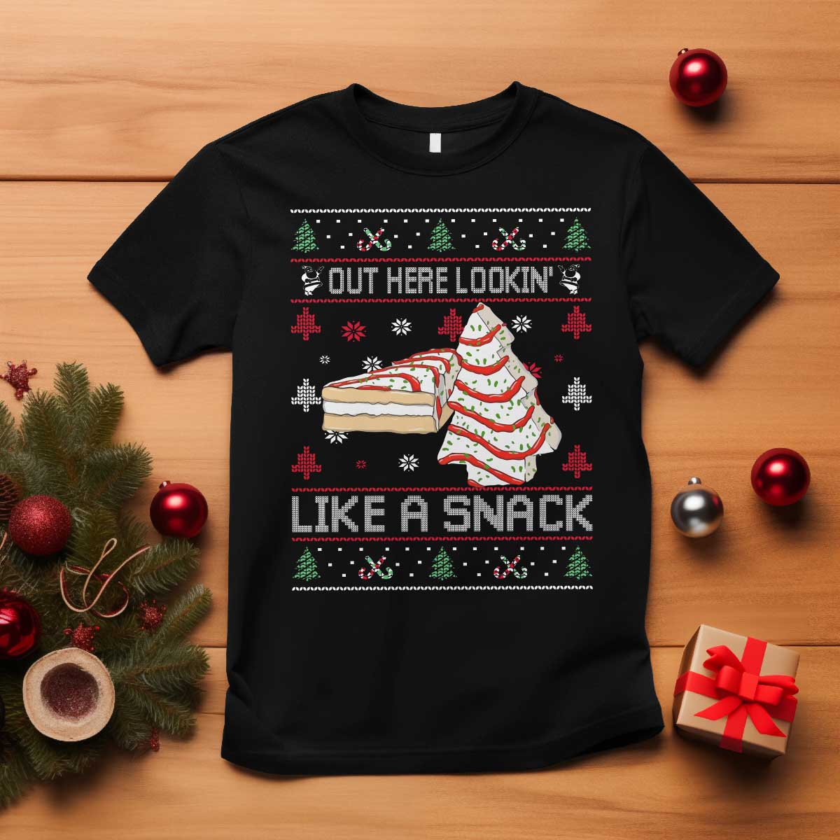 Debbies Christmas Tree Cake T Shirt Out Here Lookin Like A Snack - Wonder Print Shop