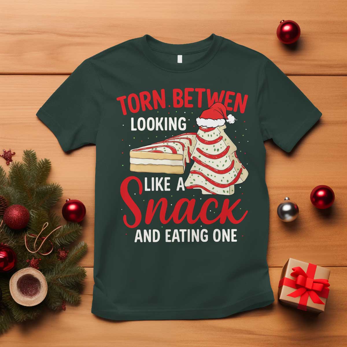 Torn Between Looking Like A Snack Or Eating One Christmas T Shirt Debbies Tree Cake - Wonder Print Shop