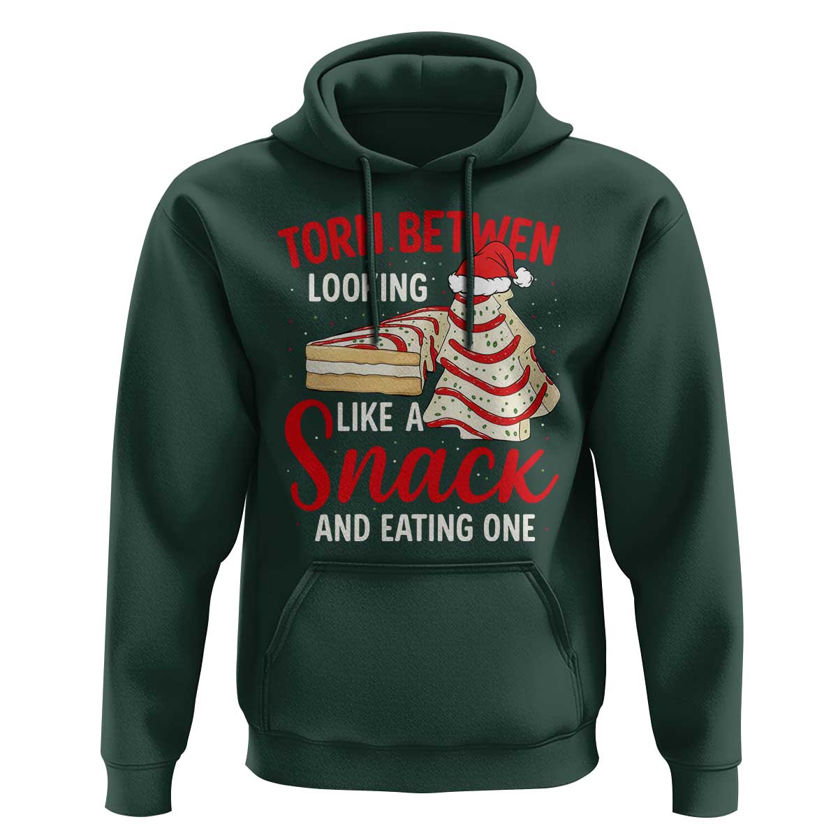 Torn Between Looking Like A Snack Or Eating One Christmas Hoodie Debbies Tree Cake - Wonder Print Shop