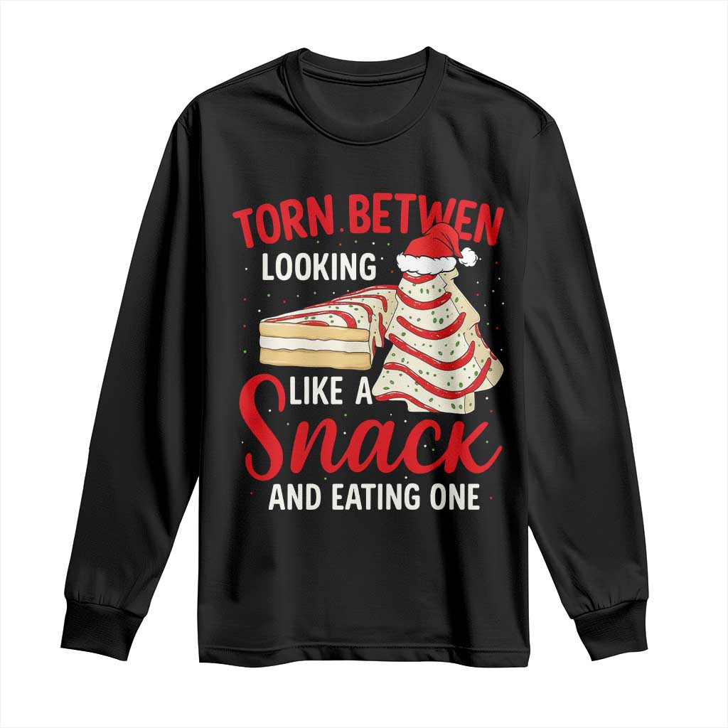 Torn Between Looking Like A Snack Or Eating One Christmas Long Sleeve Shirt Debbies Tree Cake - Wonder Print Shop