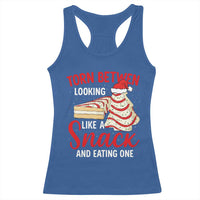 Torn Between Looking Like A Snack Or Eating One Christmas Racerback Tank Top Debbies Tree Cake - Wonder Print Shop