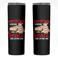 Torn Between Looking Like A Snack Or Eating One Christmas Skinny Tumbler Debbies Tree Cake - Wonder Print Shop
