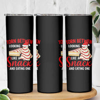 Torn Between Looking Like A Snack Or Eating One Christmas Skinny Tumbler Debbies Tree Cake - Wonder Print Shop