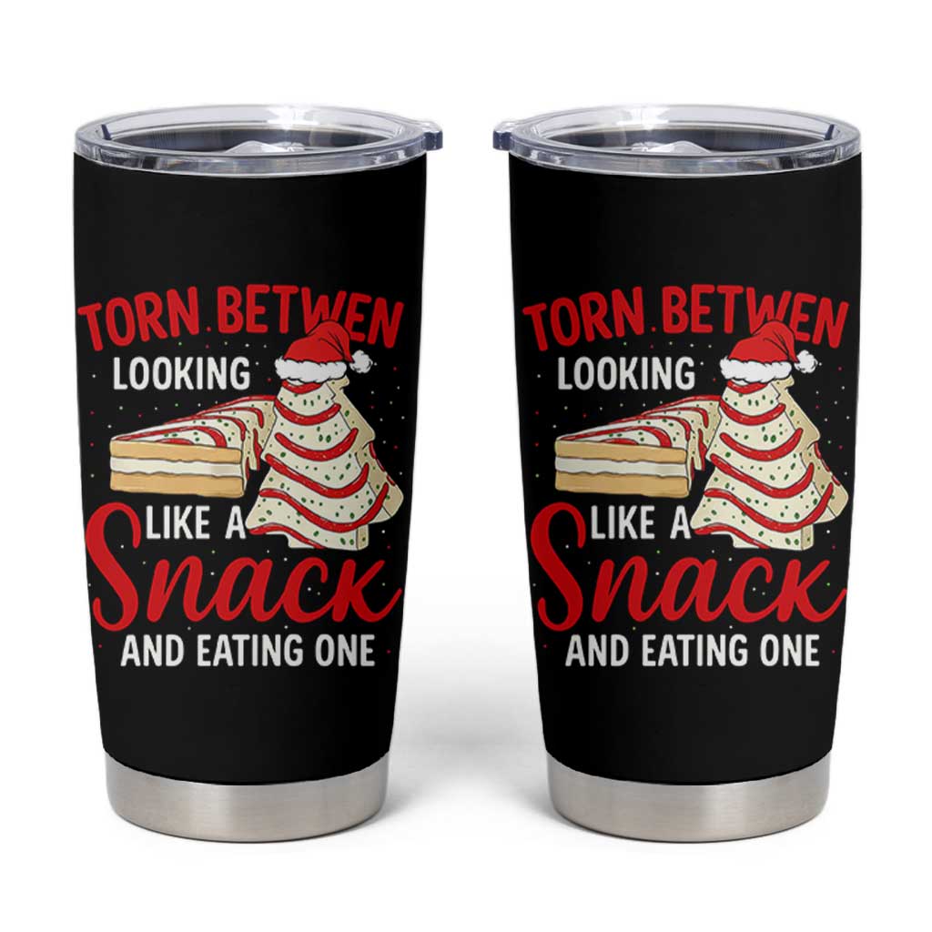 Torn Between Looking Like A Snack Or Eating One Christmas Tumbler Cup Debbies Tree Cake - Wonder Print Shop