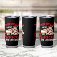 Torn Between Looking Like A Snack Or Eating One Christmas Tumbler Cup Debbies Tree Cake - Wonder Print Shop