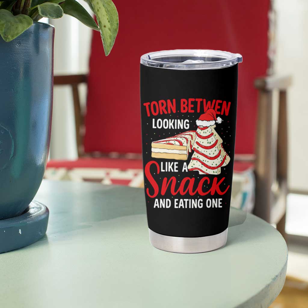 Torn Between Looking Like A Snack Or Eating One Christmas Tumbler Cup Debbies Tree Cake - Wonder Print Shop
