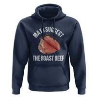Funny Dank Meme Hoodie May I Suggest The Roast Beef - Wonder Print Shop