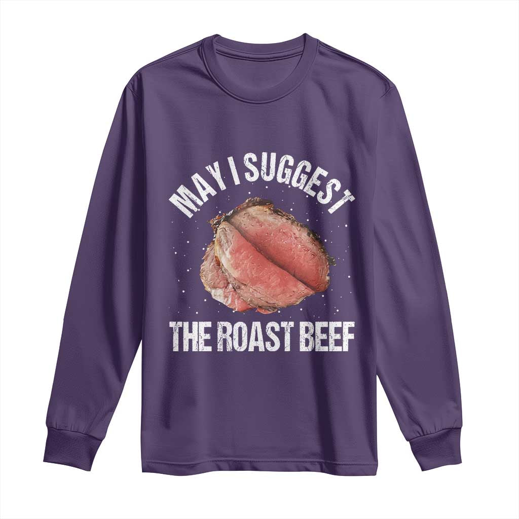 Funny Dank Meme Long Sleeve Shirt May I Suggest The Roast Beef - Wonder Print Shop
