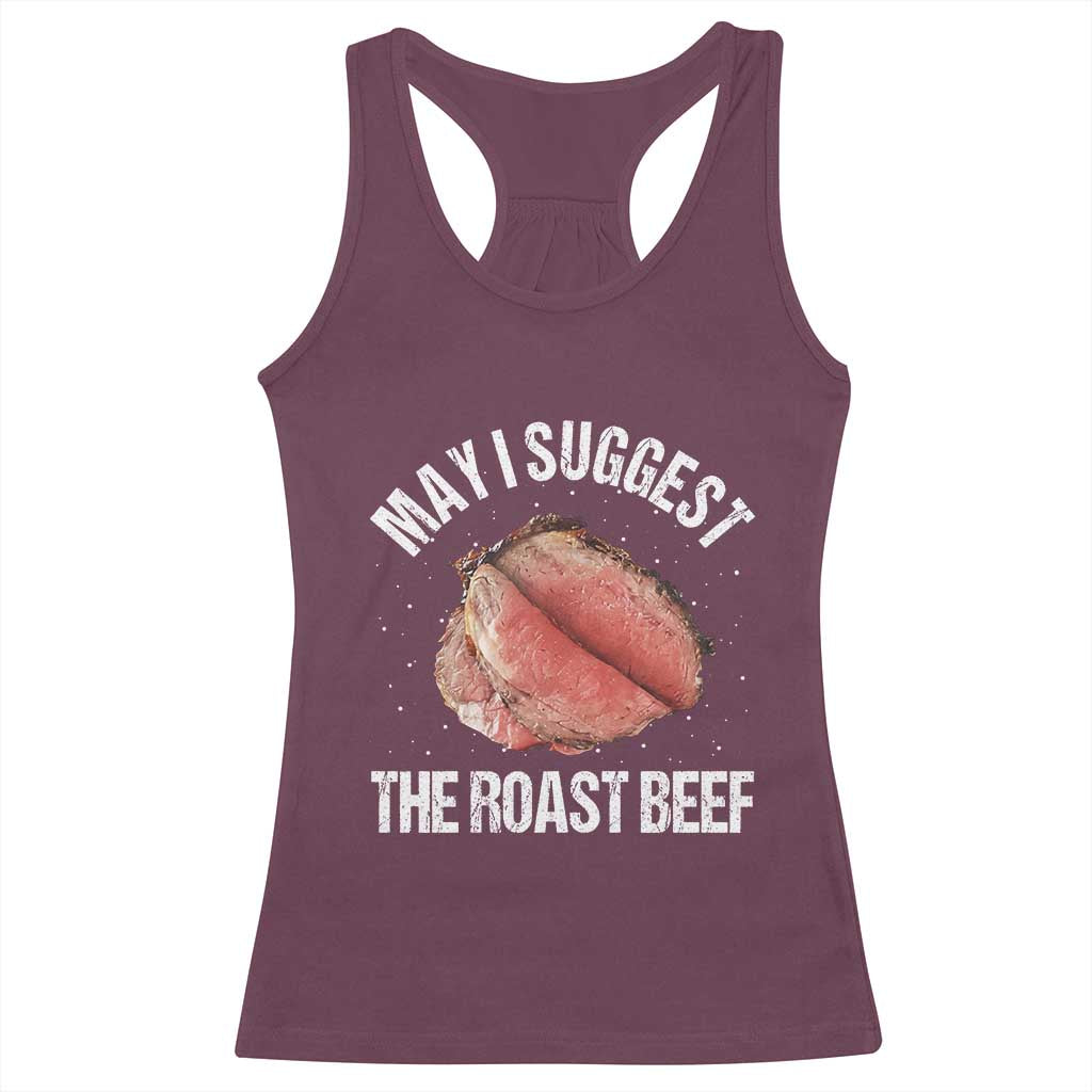 Funny Dank Meme Racerback Tank Top May I Suggest The Roast Beef - Wonder Print Shop