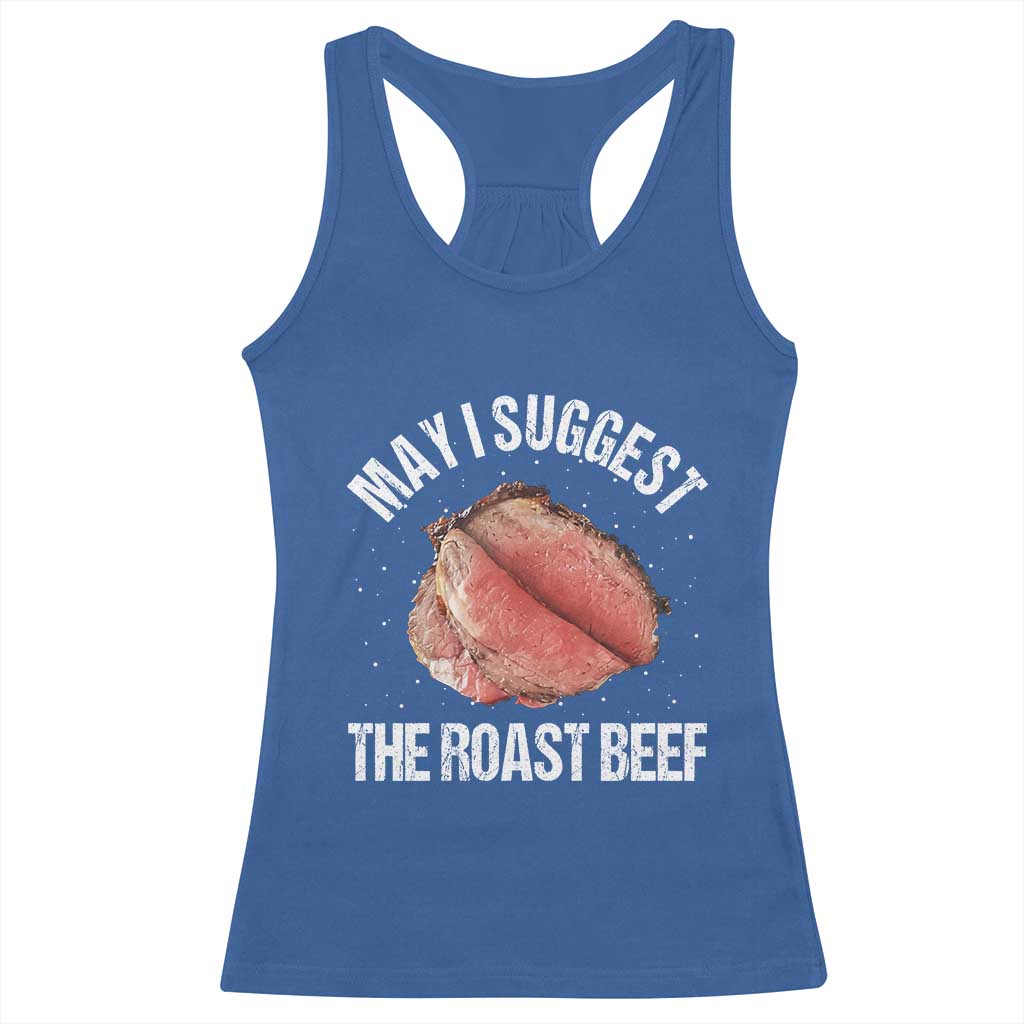 Funny Dank Meme Racerback Tank Top May I Suggest The Roast Beef - Wonder Print Shop