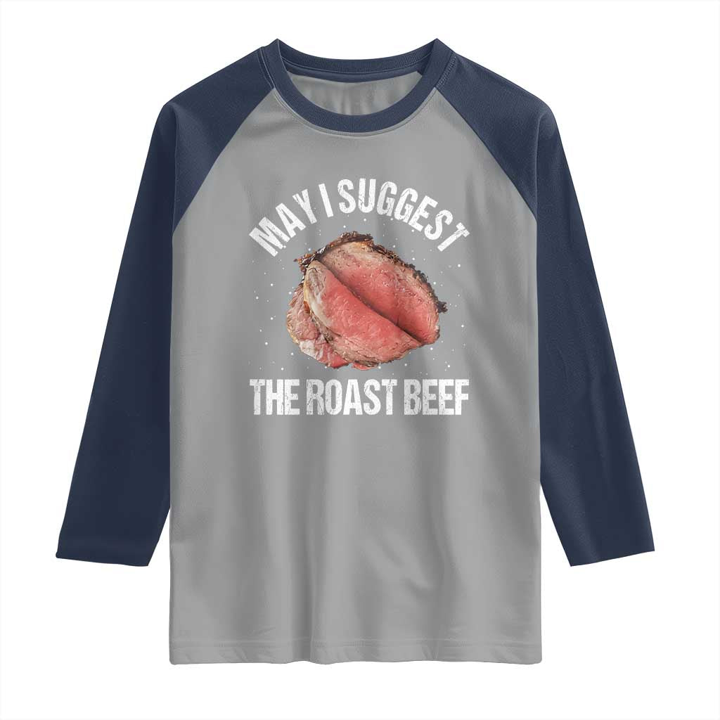 Funny Dank Meme Raglan Shirt May I Suggest The Roast Beef - Wonder Print Shop