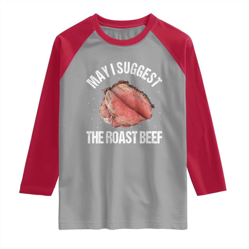 Funny Dank Meme Raglan Shirt May I Suggest The Roast Beef - Wonder Print Shop