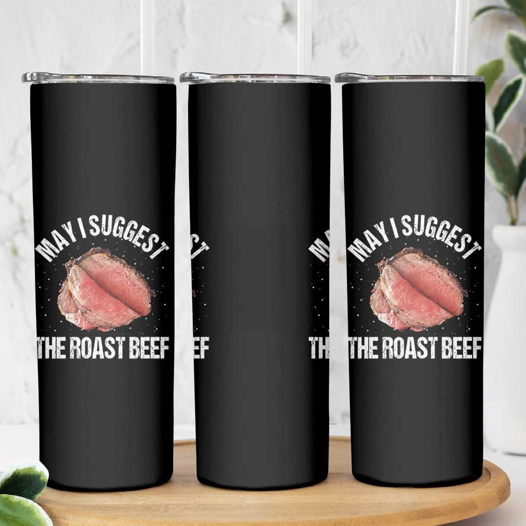 Funny Dank Meme Skinny Tumbler May I Suggest The Roast Beef - Wonder Print Shop