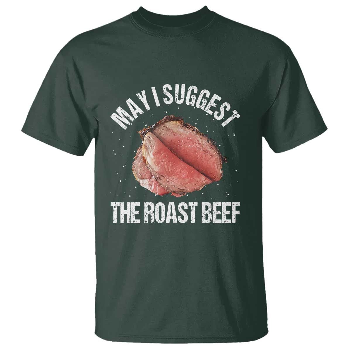 Funny Dank Meme T Shirt May I Suggest The Roast Beef - Wonder Print Shop