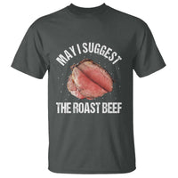 Funny Dank Meme T Shirt May I Suggest The Roast Beef - Wonder Print Shop