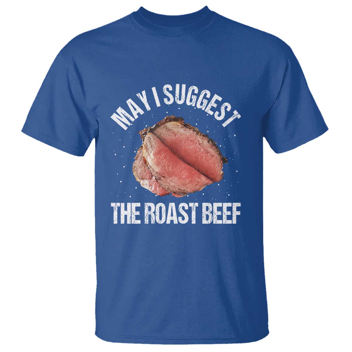 Funny Dank Meme T Shirt May I Suggest The Roast Beef - Wonder Print Shop