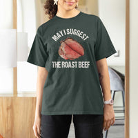 Funny Dank Meme T Shirt For Women May I Suggest The Roast Beef - Wonder Print Shop