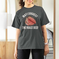 Funny Dank Meme T Shirt For Women May I Suggest The Roast Beef - Wonder Print Shop