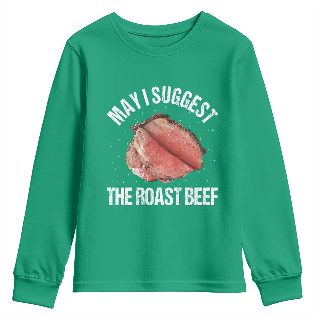 Funny Dank Meme Youth Sweatshirt May I Suggest The Roast Beef - Wonder Print Shop