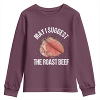 Funny Dank Meme Youth Sweatshirt May I Suggest The Roast Beef - Wonder Print Shop