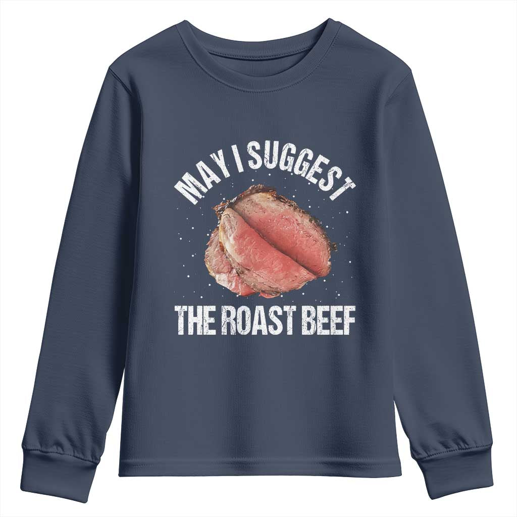 Funny Dank Meme Youth Sweatshirt May I Suggest The Roast Beef - Wonder Print Shop
