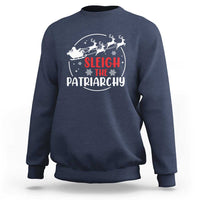Sleigh The Patriarchy Sweatshirt Feminist Christmas Womens Rights - Wonder Print Shop
