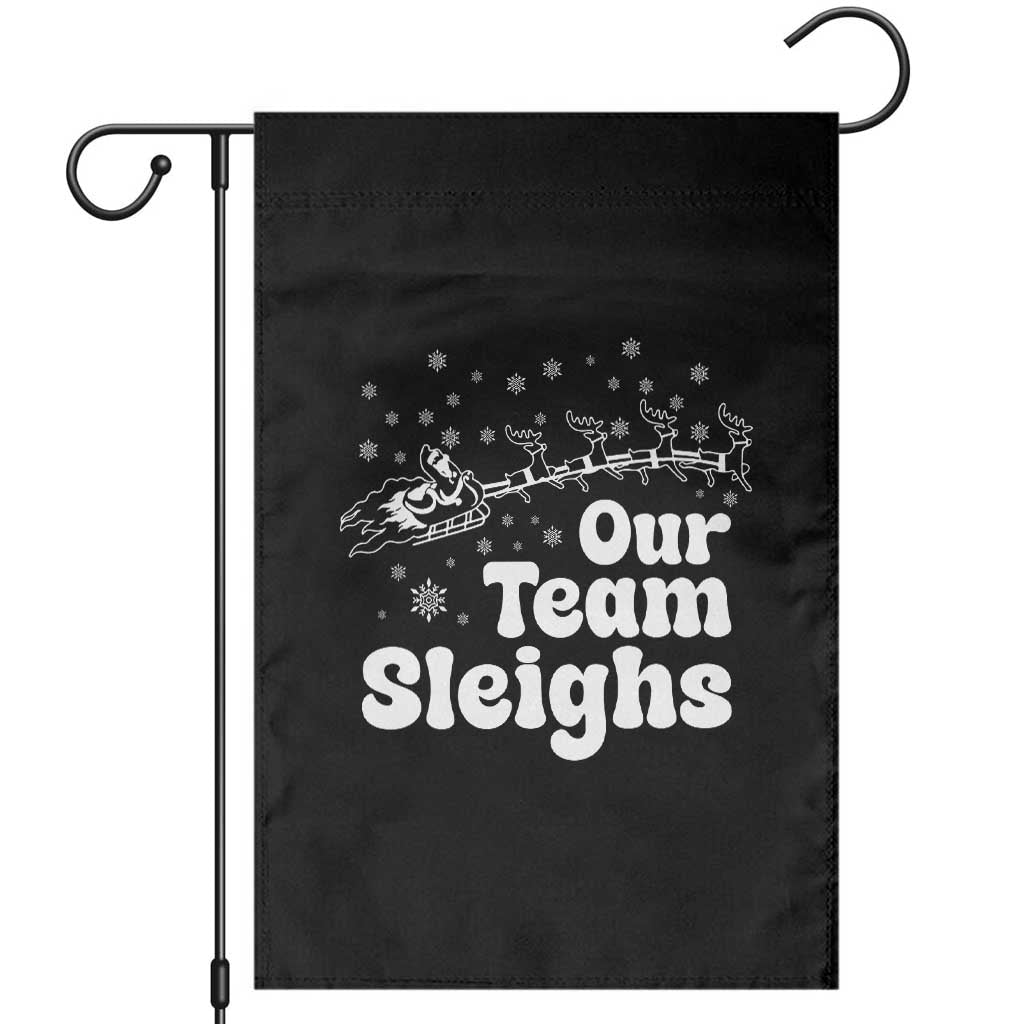 Our Team Sleighs Christmas Matching Group Garden Flag Office Team - Wonder Print Shop