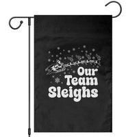 Our Team Sleighs Christmas Matching Group Garden Flag Office Team - Wonder Print Shop