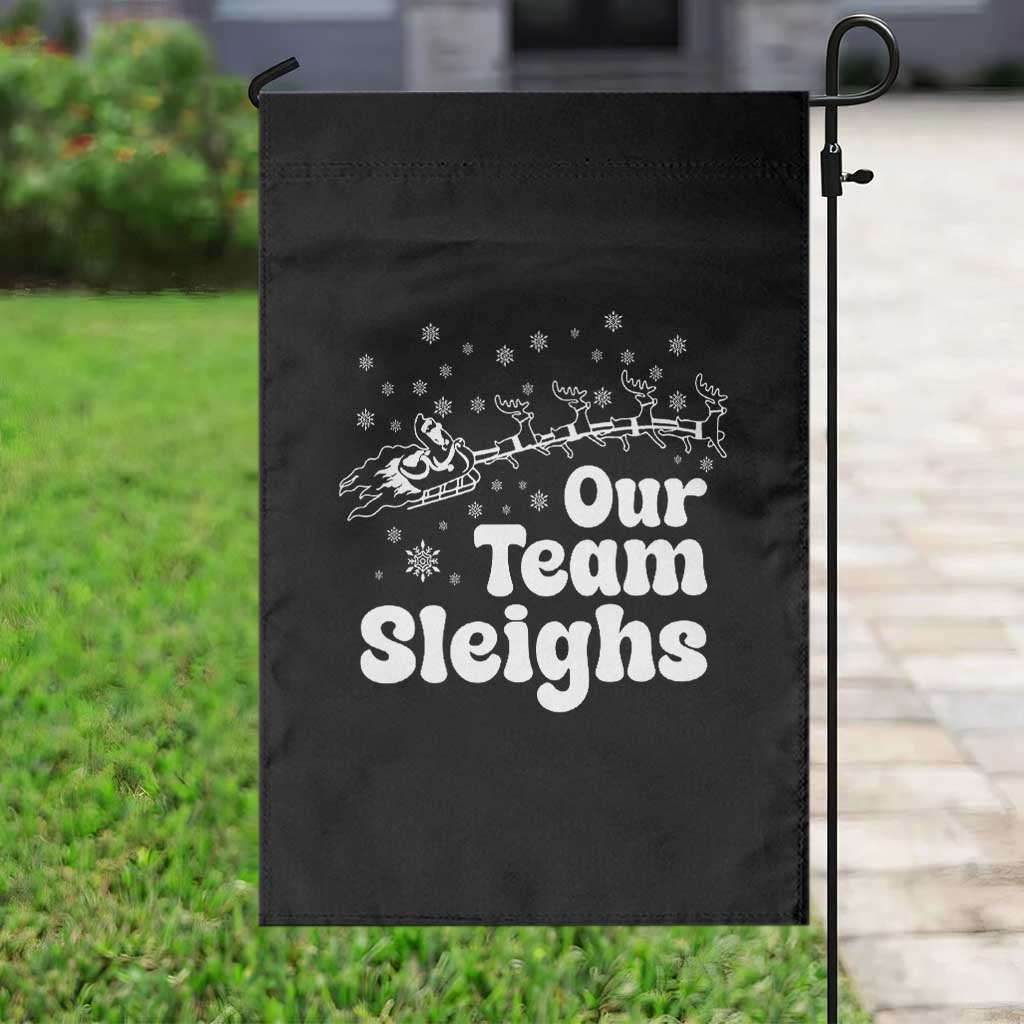Our Team Sleighs Christmas Matching Group Garden Flag Office Team - Wonder Print Shop