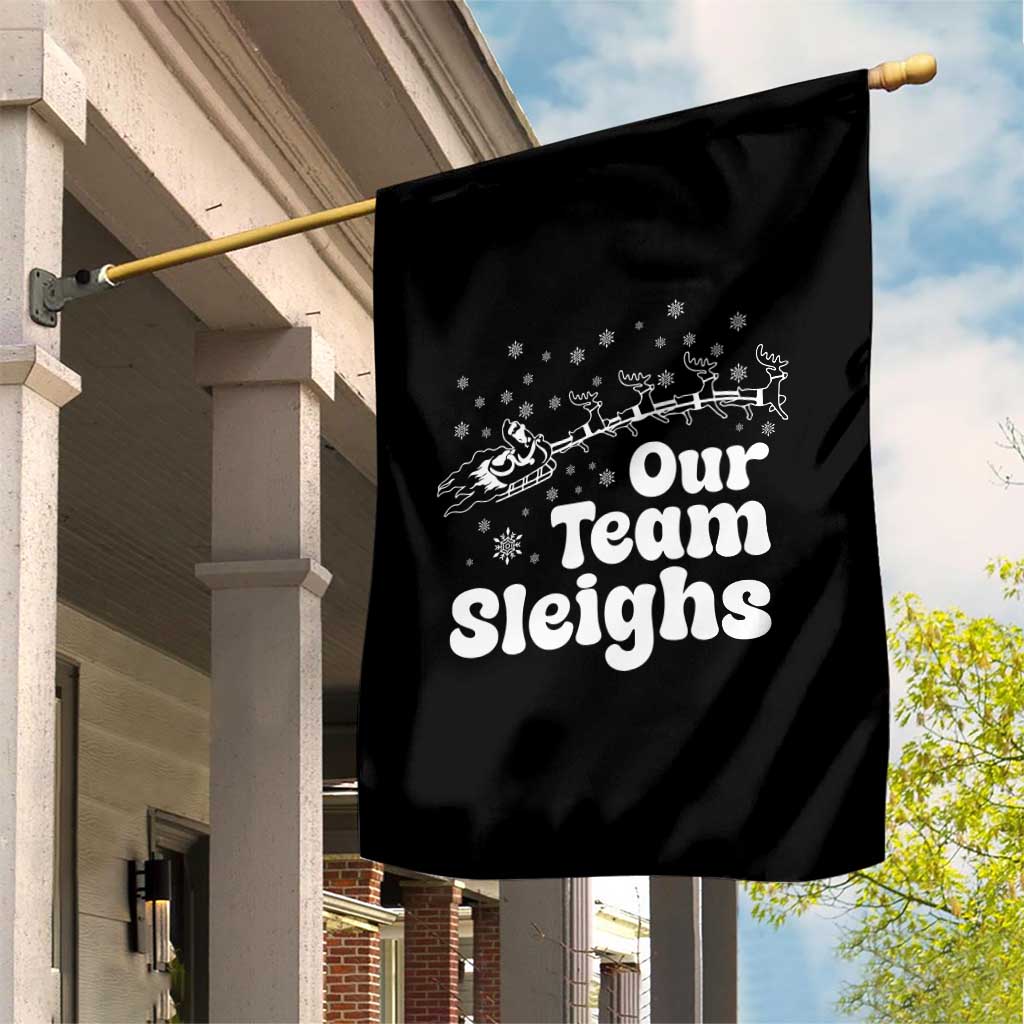 Our Team Sleighs Christmas Matching Group Garden Flag Office Team - Wonder Print Shop