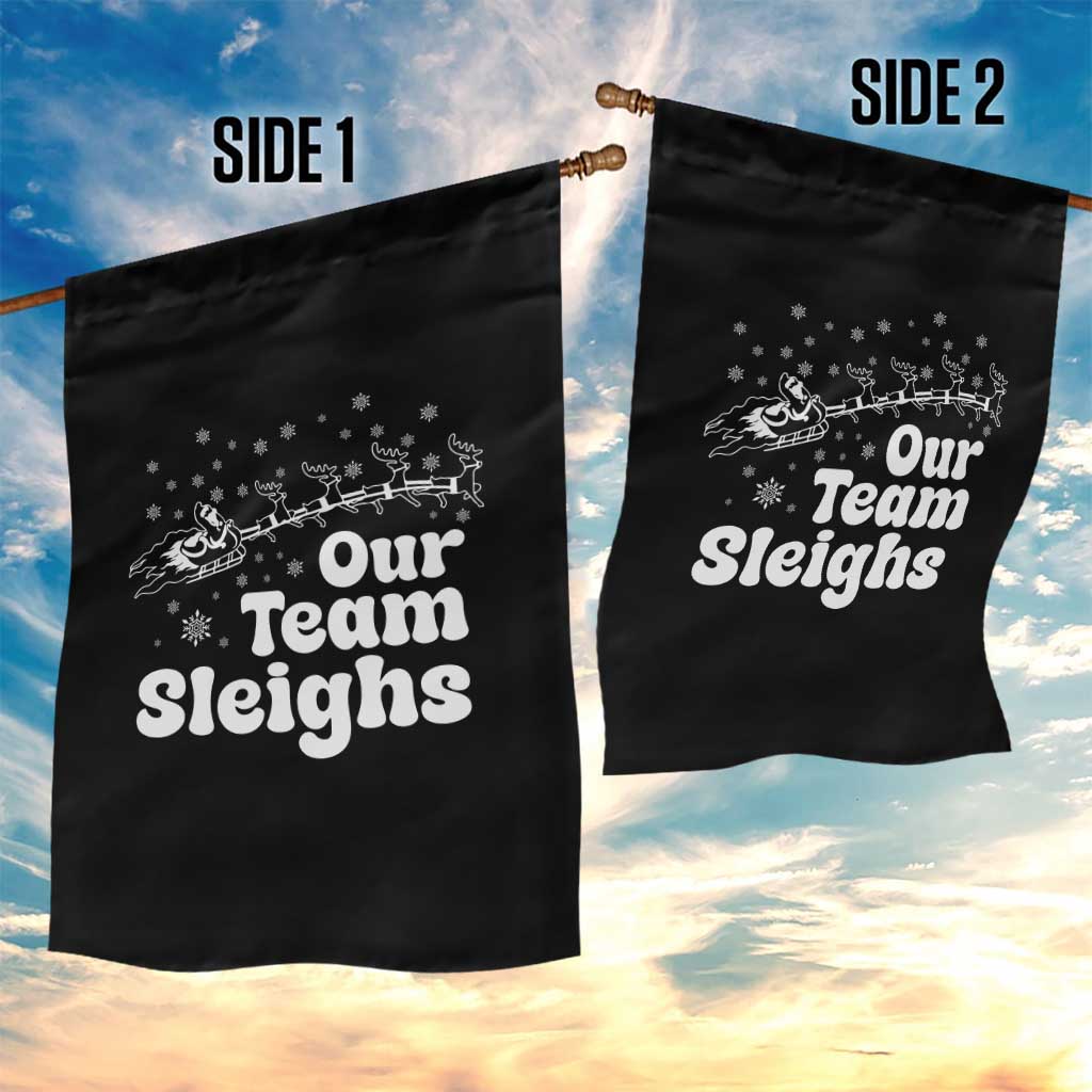 Our Team Sleighs Christmas Matching Group Garden Flag Office Team - Wonder Print Shop