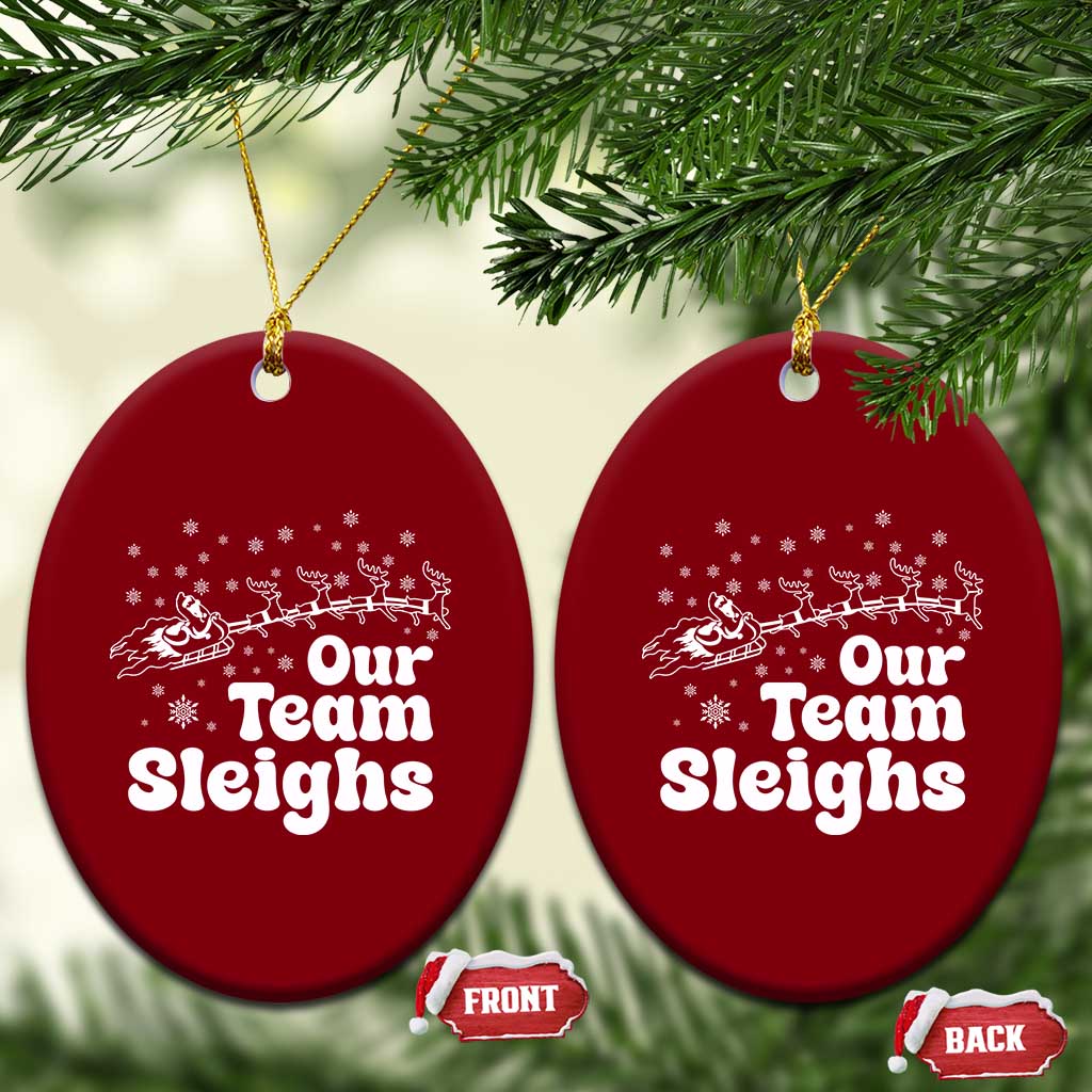 Our Team Sleighs Christmas Matching Group Ceramic Ornament Office Team - Wonder Print Shop