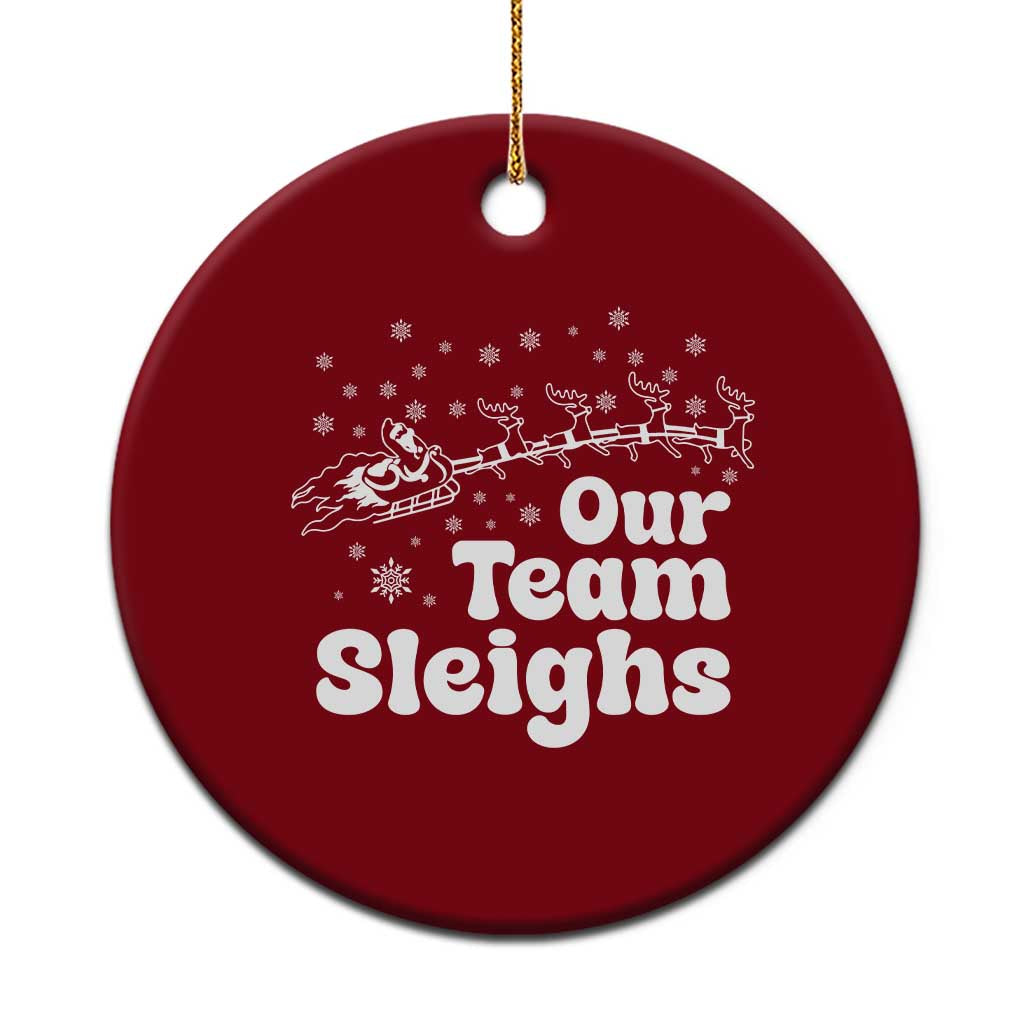 Our Team Sleighs Christmas Matching Group Ceramic Ornament Office Team - Wonder Print Shop