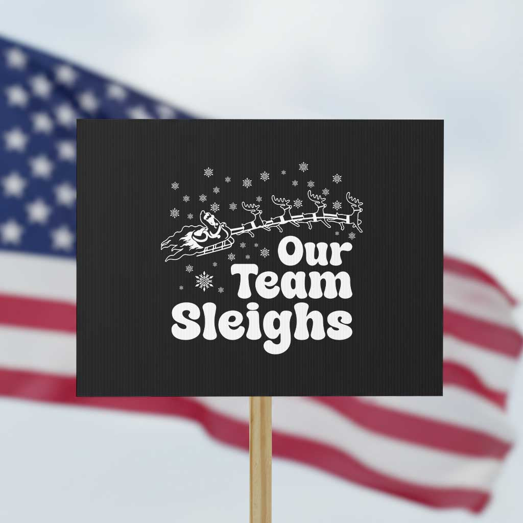 Our Team Sleighs Christmas Matching Group Protest Sign Office Team - Wonder Print Shop