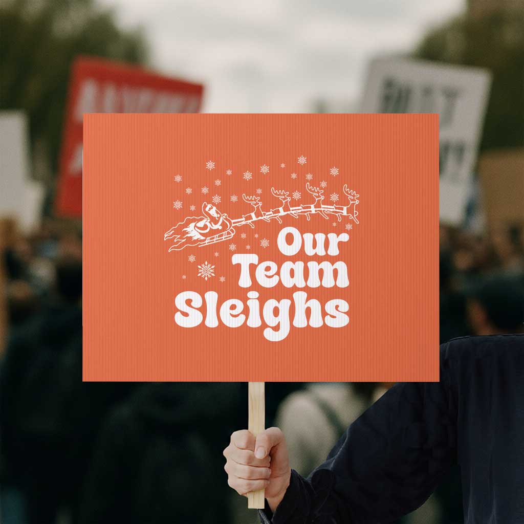 Our Team Sleighs Christmas Matching Group Protest Sign Office Team - Wonder Print Shop