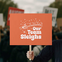 Our Team Sleighs Christmas Matching Group Protest Sign Office Team - Wonder Print Shop