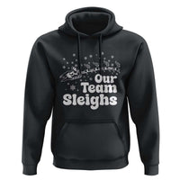 Our Team Sleighs Christmas Matching Group Hoodie Office Team - Wonder Print Shop
