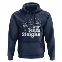 Our Team Sleighs Christmas Matching Group Hoodie Office Team - Wonder Print Shop