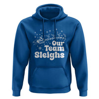Our Team Sleighs Christmas Matching Group Hoodie Office Team - Wonder Print Shop