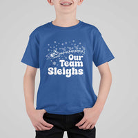 Our Team Sleighs Christmas Matching Group T Shirt For Kid Office Team - Wonder Print Shop