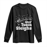 Our Team Sleighs Christmas Matching Group Long Sleeve Shirt Office Team - Wonder Print Shop