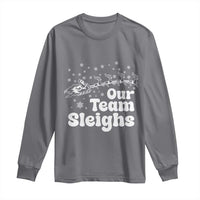 Our Team Sleighs Christmas Matching Group Long Sleeve Shirt Office Team - Wonder Print Shop