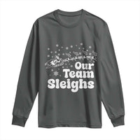 Our Team Sleighs Christmas Matching Group Long Sleeve Shirt Office Team - Wonder Print Shop