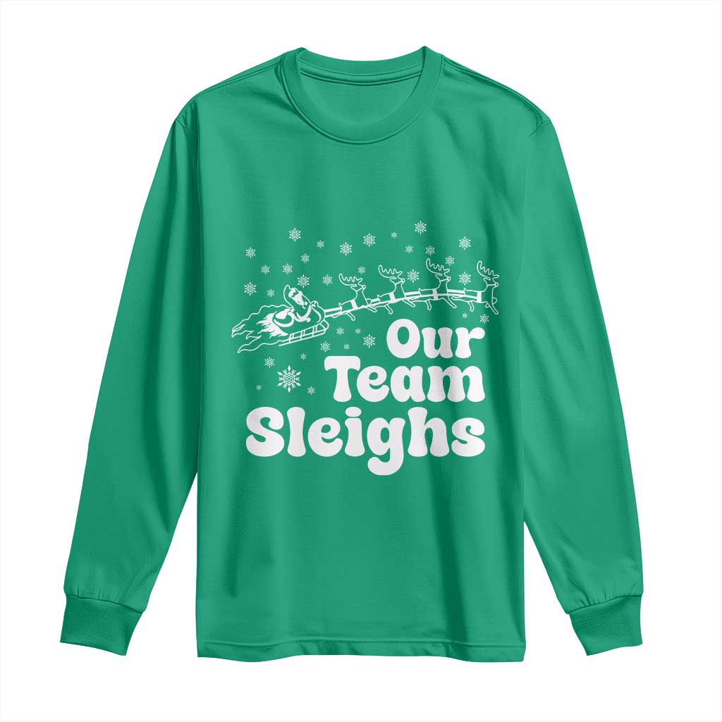 Our Team Sleighs Christmas Matching Group Long Sleeve Shirt Office Team - Wonder Print Shop
