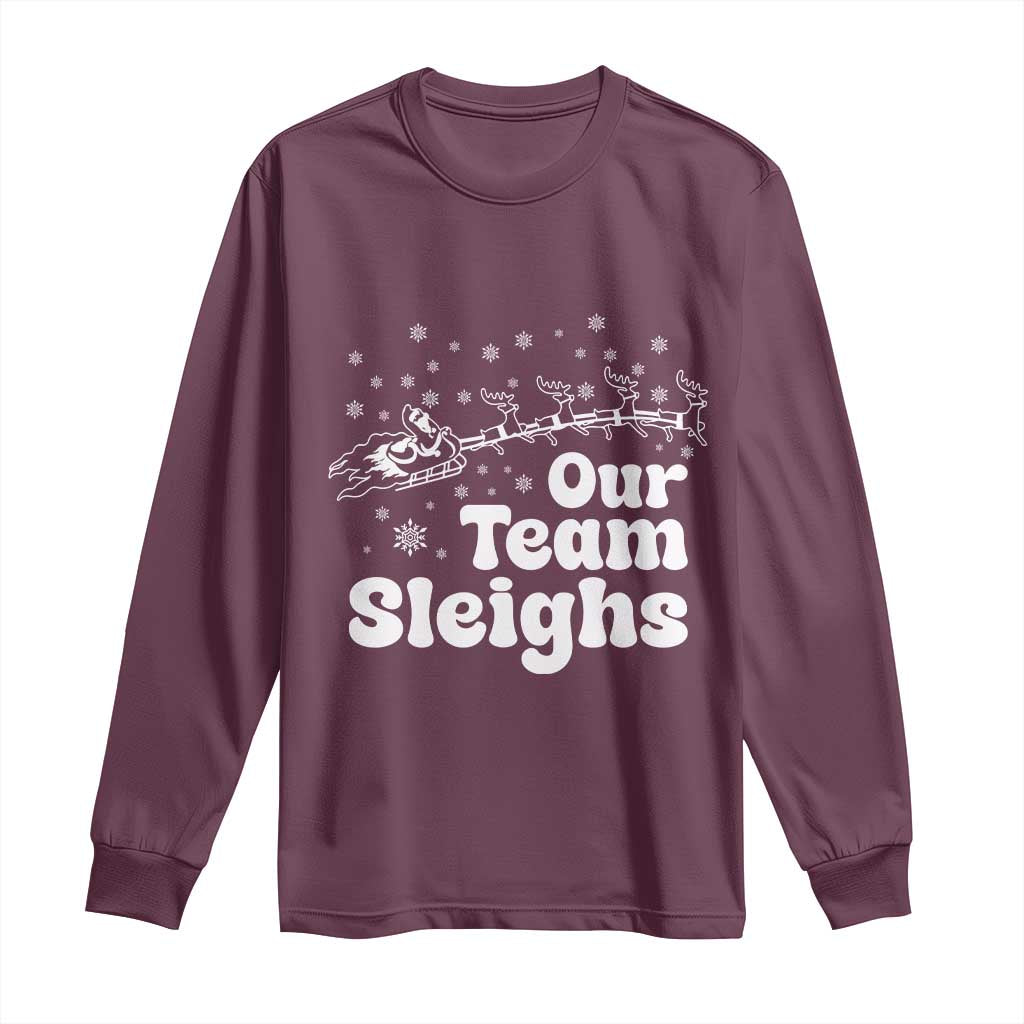 Our Team Sleighs Christmas Matching Group Long Sleeve Shirt Office Team - Wonder Print Shop