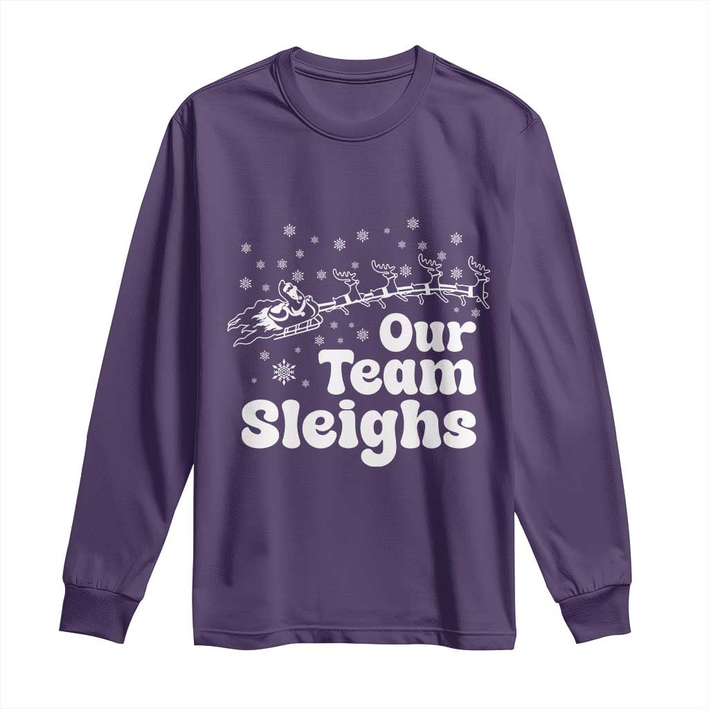Our Team Sleighs Christmas Matching Group Long Sleeve Shirt Office Team - Wonder Print Shop