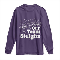 Our Team Sleighs Christmas Matching Group Long Sleeve Shirt Office Team - Wonder Print Shop